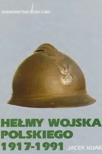 Hełmy Wojska Polskiego i organizacji paramilitarnych, 1917-1991