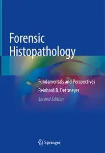 Forensic Histopathology: Fundamentals and Perspectives, Second Edition (Repost)