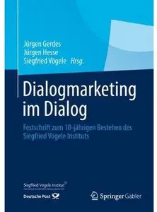 Dialogmarketing im Dialog: Festschrift zum 10-jährigen Bestehen des Siegfried Vögele Instituts