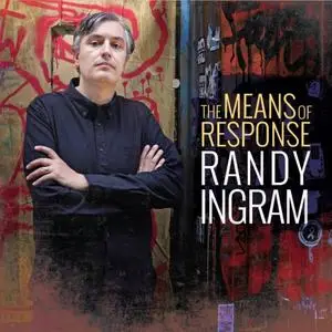 Randy Ingram - The Means of Response (2019)