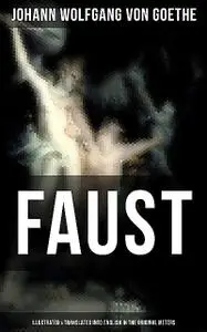 «Faust (illustrated)» by Johan Wolfgang Von Goethe