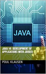 JAVA 14: DEVELOPMENT OF APPLICATIONS WITH JAVAFX