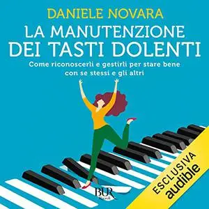 «La manutenzione dei tasti dolenti» by Daniele Novara