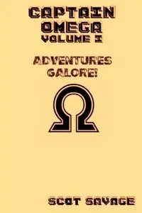 Captain Omega Volume 1: Adventures Galore!