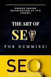 SEO Unveiled: Mastering Search Engine Optimization - SEO For Dummies 2023