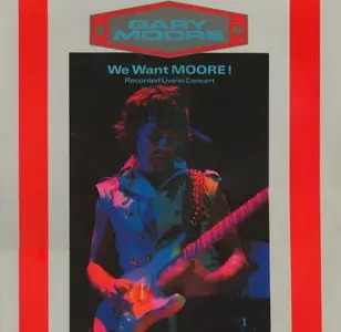 Gary Moore - We Want Moore [1984] [FLAC]