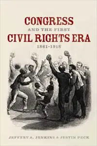 Congress and the First Civil Rights Era, 1861-1918
