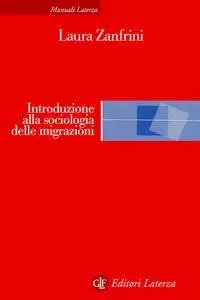 Laura Zanfrini - Introduzione alla sociologia delle migrazioni