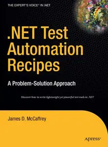 .NET Test Automation Recipes: A Problem-Solution Approach [Repost]
