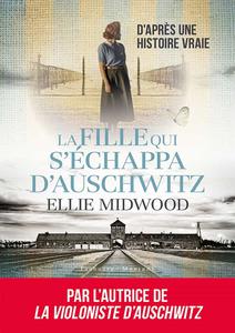 Ellie Midwood, "La fille qui s’échappa d’Auschwitz"