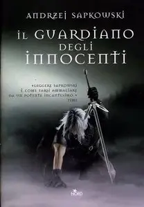 Sapkowski Andrzej - Il guardiano degli innocenti: La saga di Geralt di Rivia