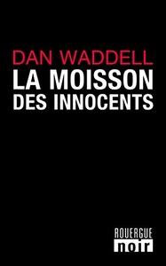 La moisson des innocents - Dan Waddell