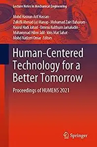 Human-Centered Technology for a Better Tomorrow