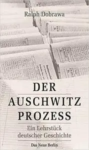 Der Auschwitz-Prozess: Ein Lehrstück deutscher Geschichte