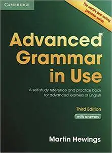 Advanced Grammar in Use with Answers: A Self-Study Reference and Practice Book for Advanced Learners of English (Repost)