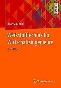 Werkstofftechnik für Wirtschaftsingenieure