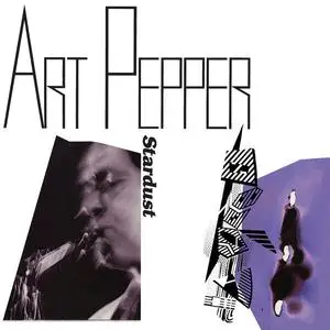 Art Pepper - Stardust (1985/2023) [Official Digital Download]