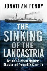 The Sinking of the "Lancastria": Britain's Greatest Maritime Disaster and Churchill's Cover-up