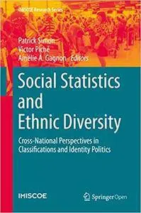 Social Statistics and Ethnic Diversity: Cross-National Perspectives in Classifications and Identity Politics
