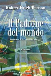 Robert Hugh Benson - Il padrone del mondo