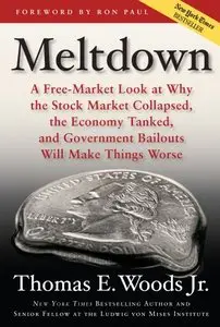 Meltdown: A Free-Market Look at Why the Stock Market Collapsed, the Economy Tanked ...