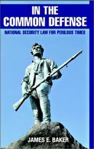 In the Common Defense: National Security Law for Perilous Times [Repost]