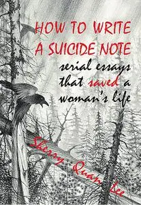 «How to Write a Suicide Note» by Sherry Quan Lee