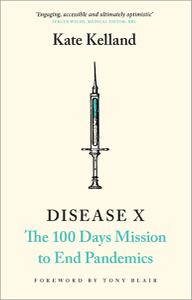 Disease X: The 100 Days Mission to End Pandemics