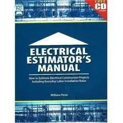 Electrical Estimator's Manual How to Estimate Electrical Construction Projects Including Everday Labor Installation Rates