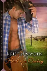 «Heart of a Cowboy» by Kristin Vayden