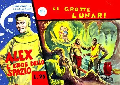 Alex L'Eroe Dello Spazio - Volume 6 - Le Grotte Lunari