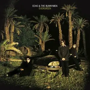 Echo and the Bunnymen - Evergreen (25 Year Anniversary Edition) (1997) [Official Digital Download]