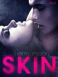 «Skin – Erotic Short Story» by B.J. Hermansson