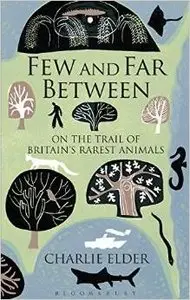 Few and Far Between: On The Trail of Britain's Rarest Animals