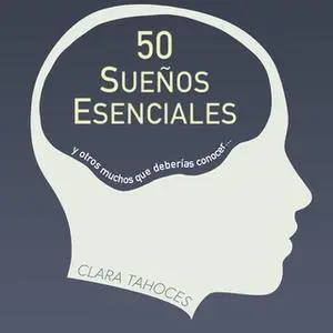 «50 sueños esenciales» by Clara Tahoces