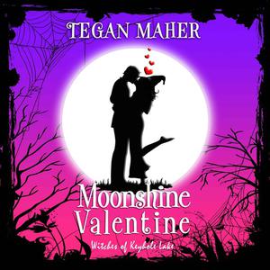 «Moonshine Valentine» by Tegan Maher