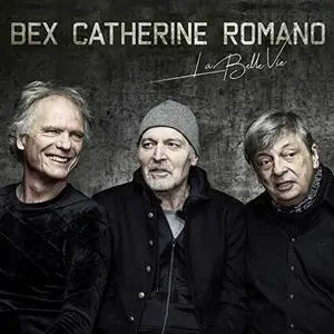 Bex Catherine Romano - La Belle vie (2019)