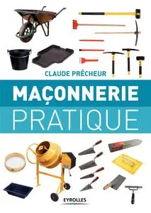 Claude Prêcheur, "Maçonnerie pratique: Bases, méthode et projets à réaliser soi-même"