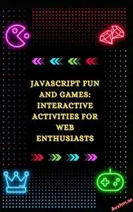 JavaScript Fun and Games
