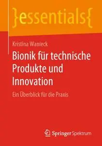 Bionik für technische Produkte und Innovation: Ein Überblick für die Praxis