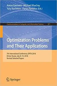 Optimization Problems and Their Applications: 7th International Conference, OPTA 2018, Omsk, Russia, July 8-14, 2018