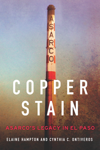 Copper Stain : ASARCO's Legacy in El Paso