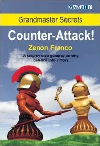 Grandmaster Secrets: Counter-Attack! by Zenon Franco