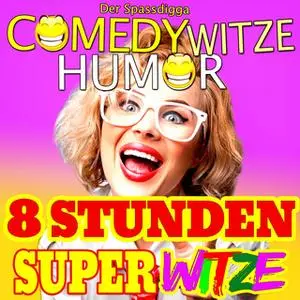«Comedy Witze Humor: 8 Stunden Super Witze - Teil 2» by Der Spassdigga