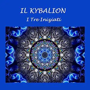 «Il Kybalion» by I Tre Iniziati