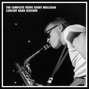 Gerry Mulligan - The Complete Verve Gerry Mulligan Concert Band Sessions (2003) {REPOST}