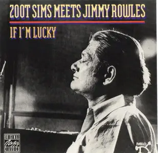 Zoot Sims Meets Jimmy Rowles - If I'm Lucky (1978) [Remastered 1992] {REPOST}
