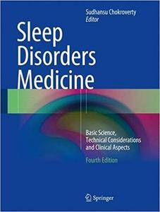 Sleep Disorders Medicine: Basic Science, Technical Considerations and Clinical Aspects, 4th edition