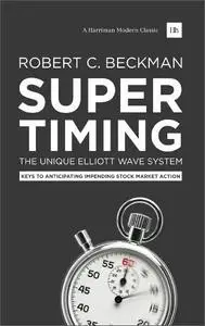 Supertiming: The Unique Elliott Wave System: Keys to Anticipating Impending Stock Market Action