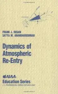 Dynamics of Atmospheric Re-Entry (AIAA Education)